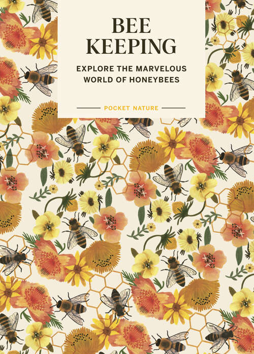 Book cover of Pocket Nature: Explore the Marvelous World of Honeybees (Pocket Nature)