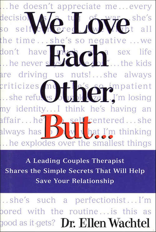 Book cover of We Love Each Other, But . . .: A Leading Couples Therapist Shares the Simple Secrets That Will Help Save Your Relationship