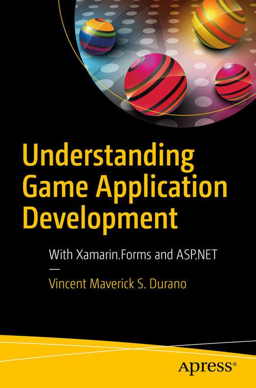 Book cover of Understanding Game Application Development: With Xamarin. Forms And Asp. Net