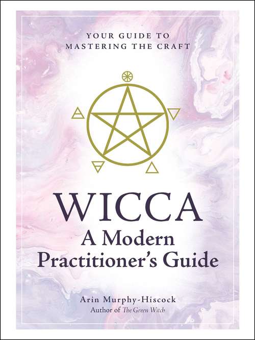 Book cover of Wicca: Your Guide to Mastering the Craft