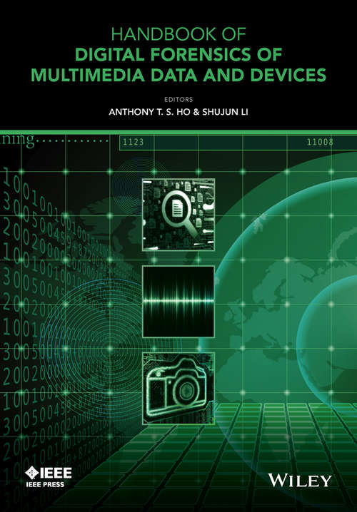 Handbook of Digital Forensics of Multimedia Data and Devices (Wiley - IEEE)
