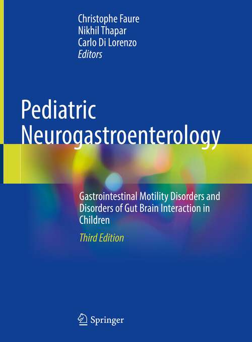 Book cover of Pediatric Neurogastroenterology: Gastrointestinal Motility Disorders and Disorders of Gut Brain Interaction in Children (3rd ed. 2022)