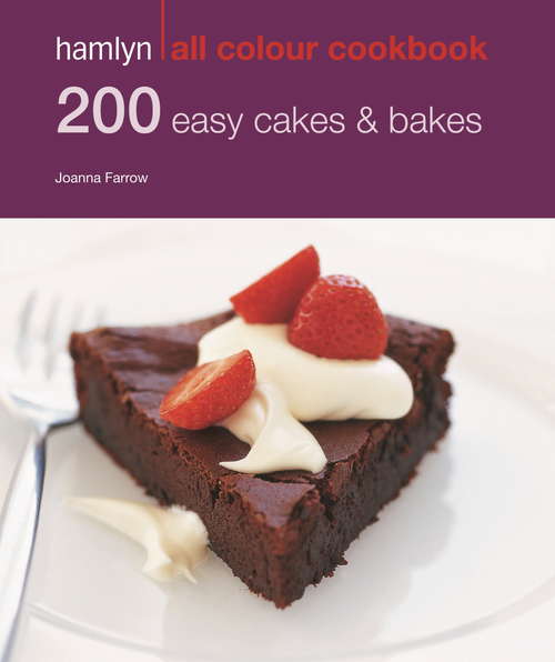 Book cover of 200 Easy Cakes & Bakes: Hamlyn All Colour Cookbook