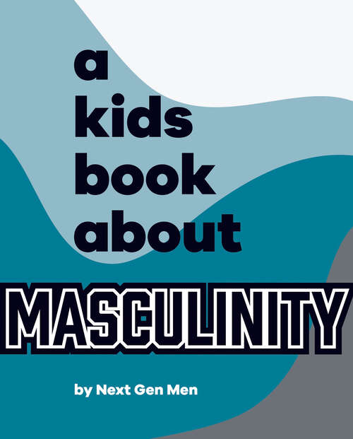 Book cover of Kids Book About Masculinity, A (A Kids Book)