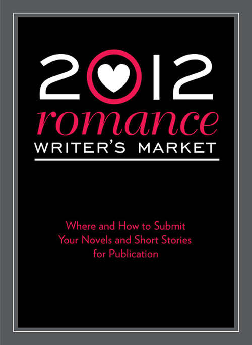 Book cover of 2012 Romance Writer's Market: Where and how to submit your novels and short stories for publication