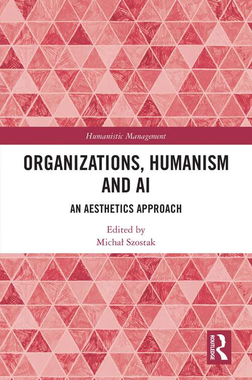 Book cover of Organizations, Humanism and AI: An Aesthetics Approach (1) (Humanistic Management)