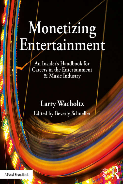 Book cover of Monetizing Entertainment: An Insider's Handbook for Careers in the Entertainment and Music Industry