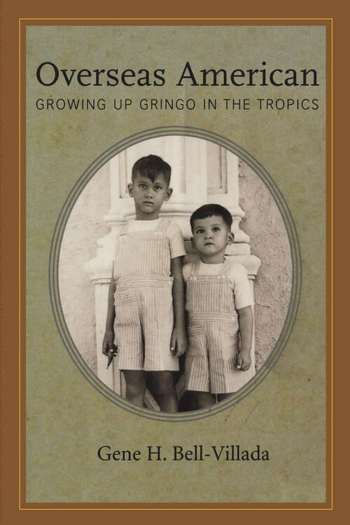 Book cover of Overseas American: Growing Up Gringo in the Tropics (EPUB Single) (Willie Morris Books in Memoir and Biography)
