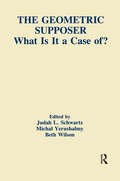 The Geometric Supposer: What Is It A Case Of? (Technology and Education Series)