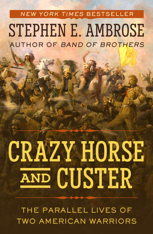 Book cover of Crazy Horse and Custer: The Parallel Lives of Two American Warriors