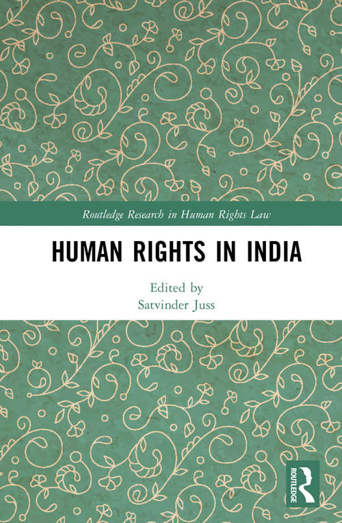 Book cover of Human Rights in India (Routledge Research in Human Rights Law)