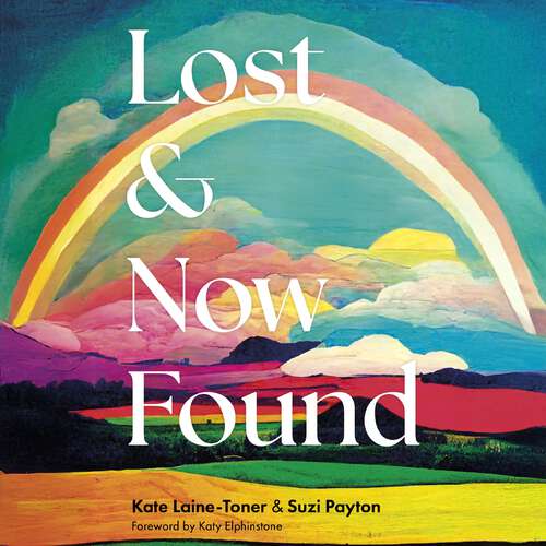 Book cover of Lost and Now Found: A guide to understanding and accepting yourself for late-discovered autistic adults
