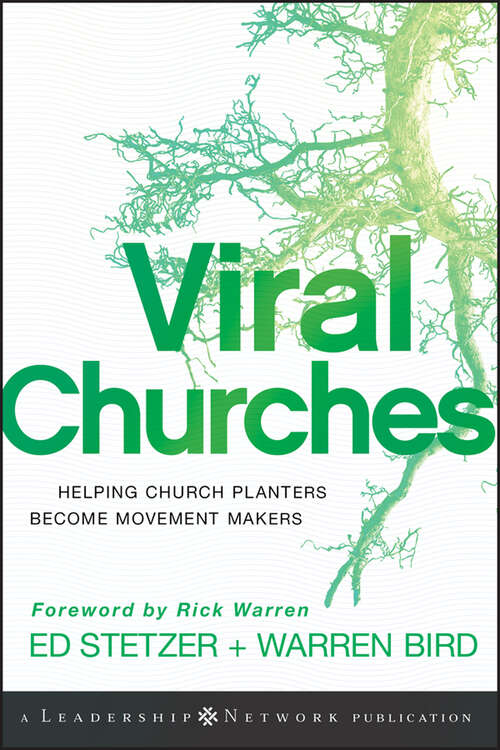 Viral Churches: Helping Church Planters Become Movement Makers (Jossey-Bass Leadership Network Series #50)