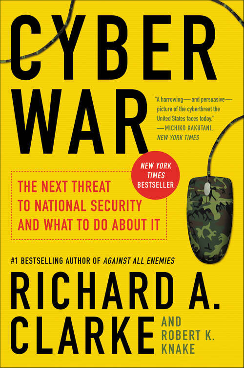 Book cover of Cyber War: The Next Threat to National Security and What to Do About It