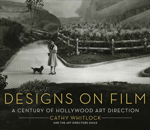 Book cover of Designs on Film: A Century of Hollywood Art Direction