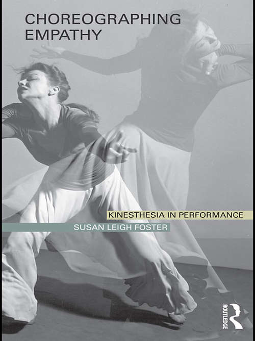 Book cover of Choreographing Empathy: Kinesthesia in Performance