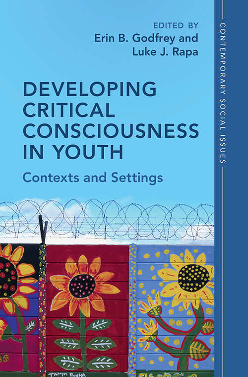 Book cover of Developing Critical Consciousness in Youth: Contexts and Settings (Contemporary Social Issues Series)