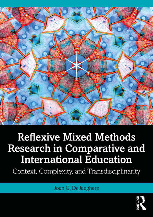 Book cover of Reflexive Mixed Methods Research in Comparative and International Education: Context, Complexity, and Transdisciplinarity