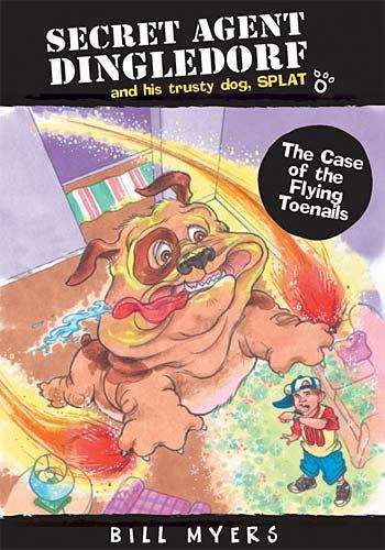 Book cover of The Case of the Flying Toenails (Secret Agent Dingledorf... and His Trusty Dog, Splat #3)