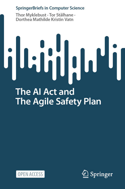 Book cover of The AI Act and The Agile Safety Plan (SpringerBriefs in Computer Science)