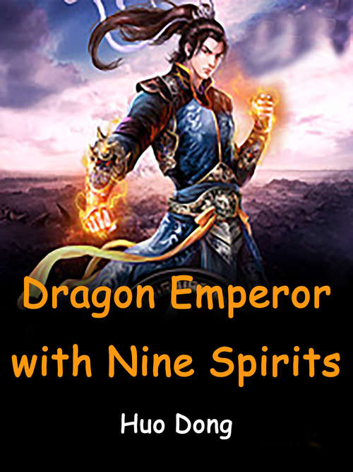 Dragon Emperor with Nine Spirits: Volume 10 (Volume 10 #10)