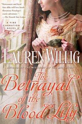 Book cover of The Betrayal of the Blood Lily: A Pink Carnation Novel (Pink Carnation #6)