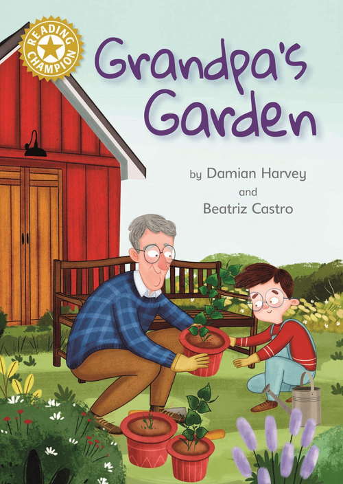 Book cover of Grandpa's Garden: Independent Reading Gold 9 (Reading Champion #657)