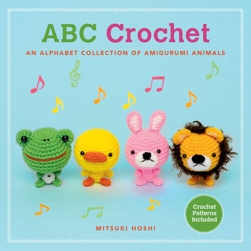 Book cover of ABC Crochet: An Alphabet Collection of Amigurumi Animals