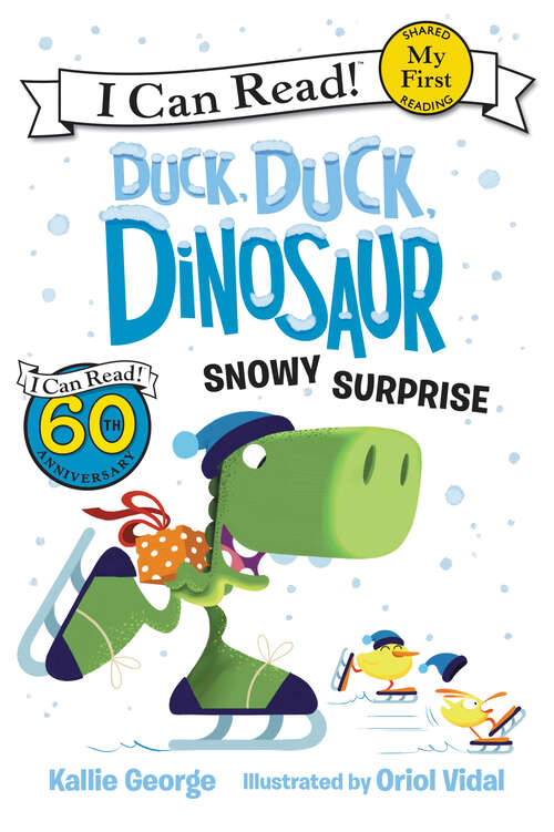 Book cover of Duck, Duck, Dinosaur: Snowy Surprise (My First I Can Read)