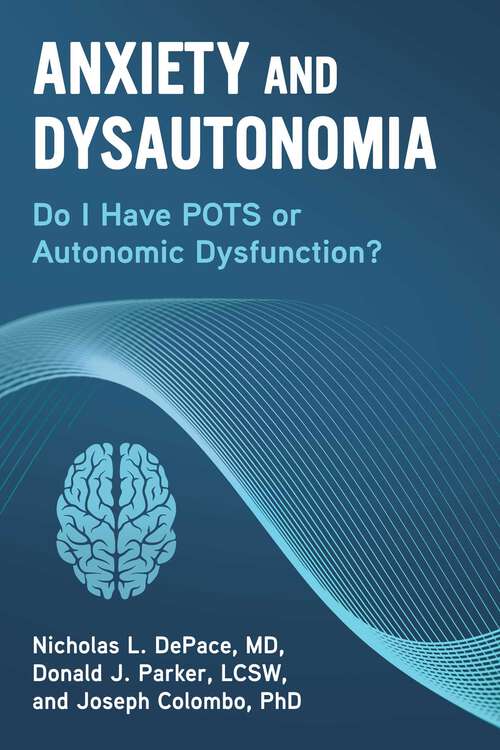 Book cover of Anxiety and Dysautonomia: Do I Have POTS or Autonomic Dysfunction?