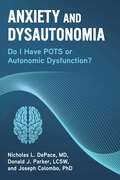 Anxiety and Dysautonomia: Do I Have POTS or Autonomic Dysfunction?
