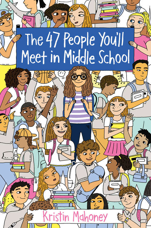 Book cover of The 47 People You'll Meet in Middle School