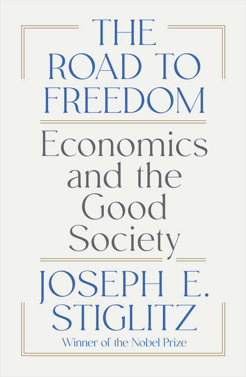 Book cover of The Road to Freedom: Economics And The Good Society