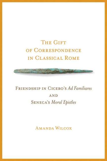 Book cover of The Gift of Correspondence in Classical Rome