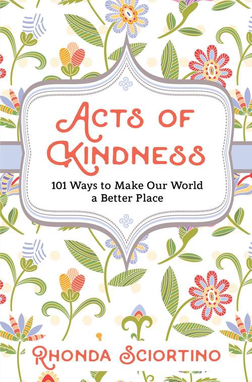 Acts of Kindness: 101 Ways to Make the World a Better Place
