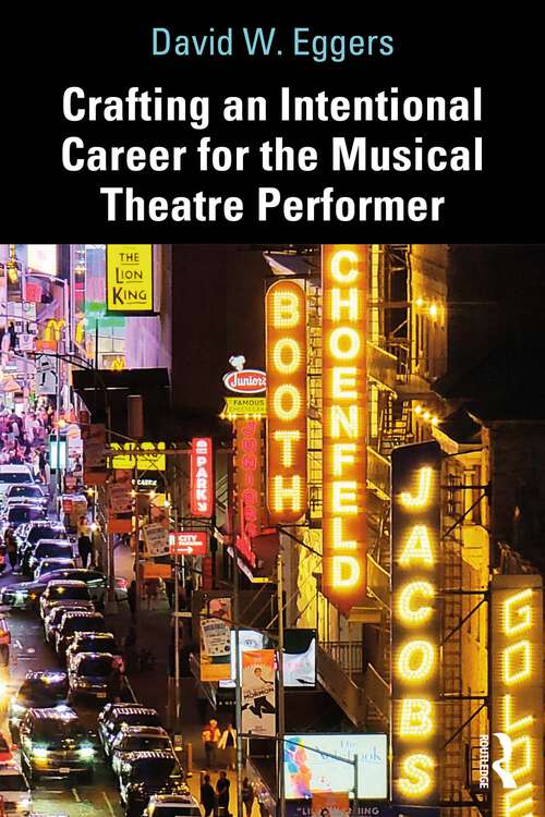 Book cover of Crafting an Intentional Career for the Musical Theatre Performer (1)