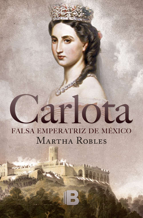 Book cover of Carlota: Falsa emperatriz de México