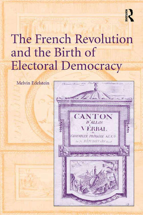 Book cover of The French Revolution and the Birth of Electoral Democracy