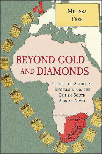 Book cover of Beyond Gold and Diamonds: Genre, the Authorial Informant, and the British South African Novel (SUNY series, Studies in the Long Nineteenth Century)