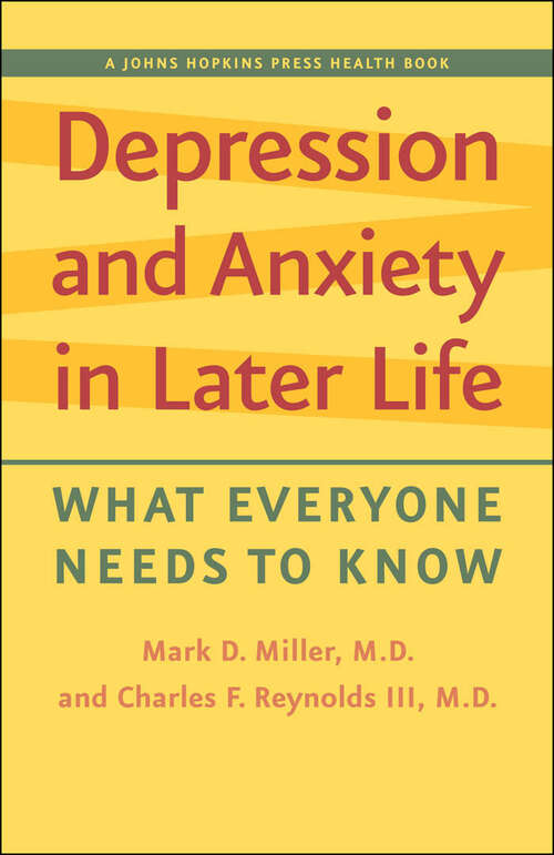 Depression and Anxiety in Later Life: What Everyone Needs to Know (A Johns Hopkins Press Health Book)
