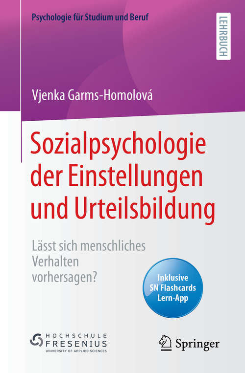 Book cover of Sozialpsychologie der Einstellungen und Urteilsbildung: Lässt sich menschliches Verhalten vorhersagen? (1. Aufl. 2020) (Psychologie für Studium und Beruf)