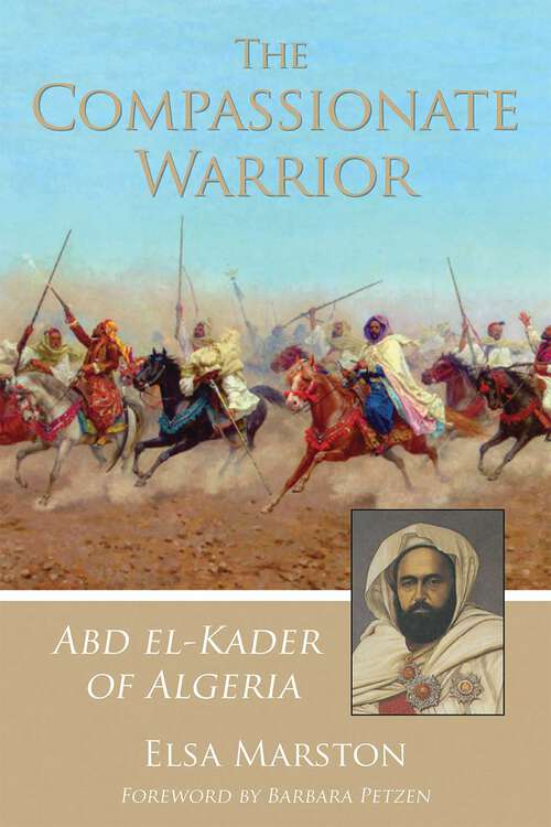 Book cover of The Compassionate Warrior: Abd el-Kader of Algeria