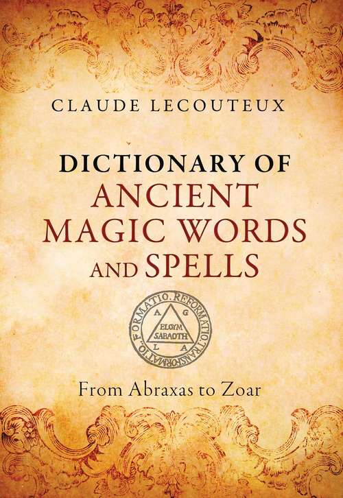 Book cover of Dictionary of Ancient Magic Words and Spells: From Abraxas to Zoar