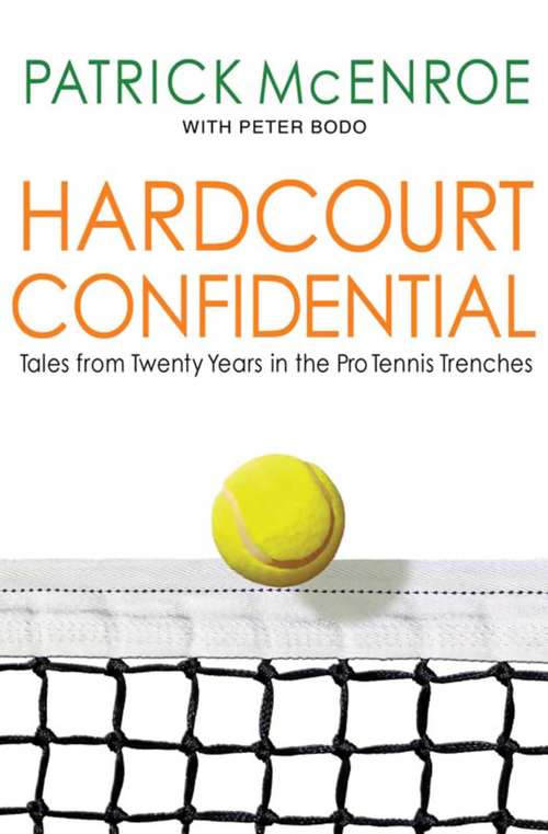 Book cover of Hardcourt Confidential: Tales from Twenty Years in the Pro Tennis Trenches