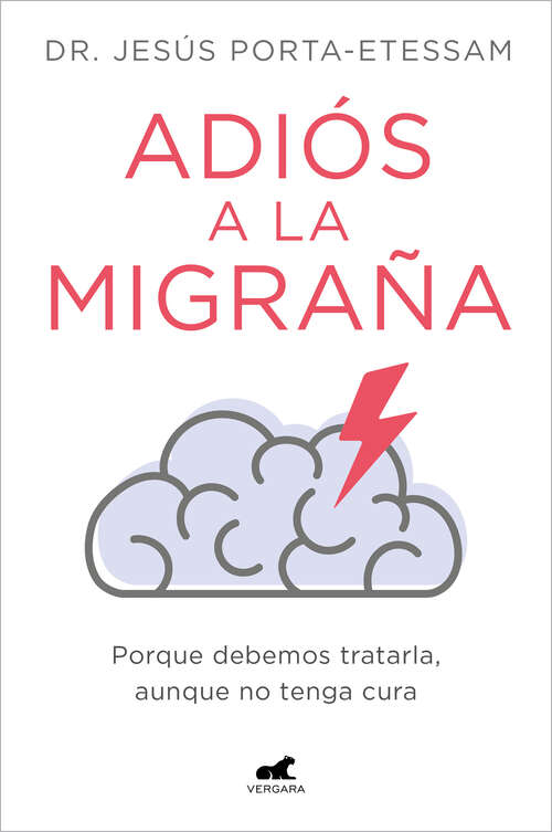 Book cover of Adiós a la migraña: Porque debemos tratarla, aunque no tenga cura