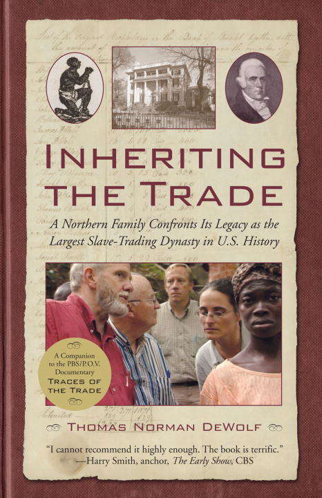 Book cover of Inheriting the Trade: A Northern Family Confronts Its Legacy as the Largest Slave-trading Dynasty in U. S. History