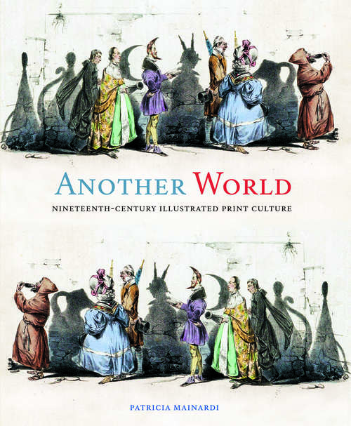 Book cover of Another World: Nineteenth-Century Illustrated Print Culture