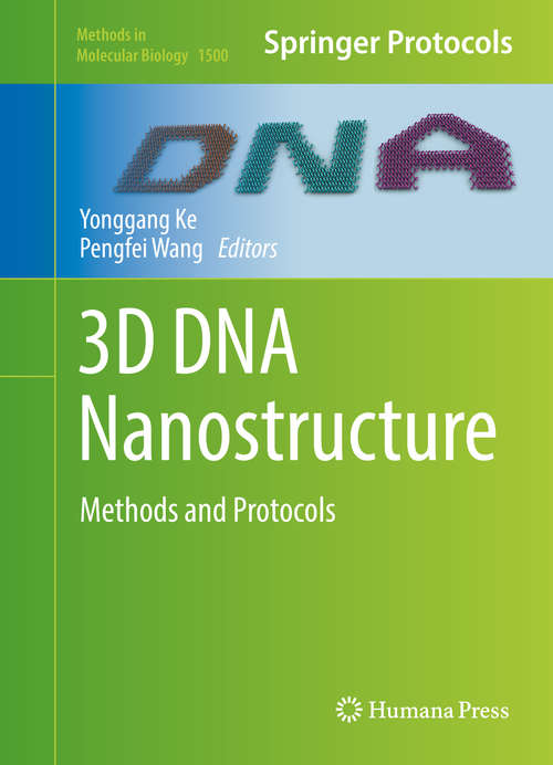 3D DNA Nanostructure: Methods and Protocols (Methods in Molecular Biology #1500)