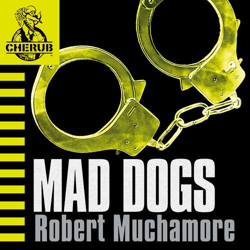 Book cover of Mad Dogs: Book 8 (CHERUB #8)