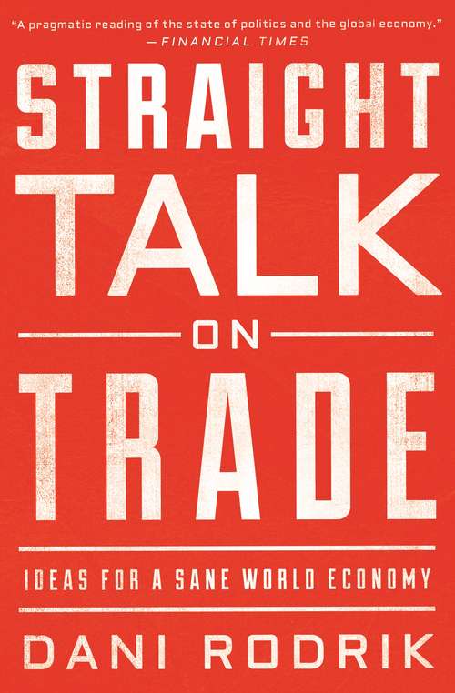 Book cover of Straight Talk on Trade: Ideas for a Sane World Economy